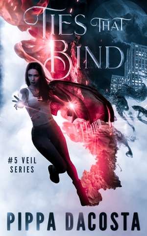 Ties That Bind de Pippa Dacosta