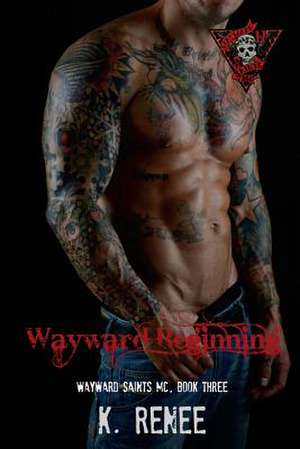 Wayward Beginning de K. Renee