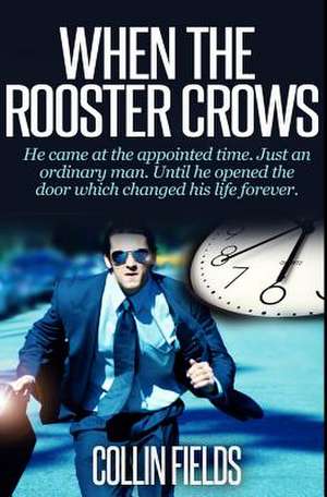 When the Rooster Crows de Collin Fields