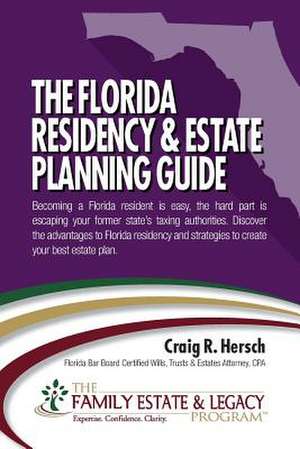 The Florida Residency & Estate Planning Guide de Craig R. Hersch