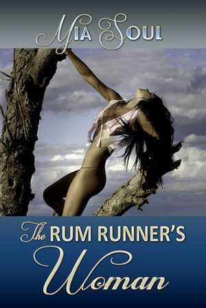 The Rum Runner's Woman de Mia Soul