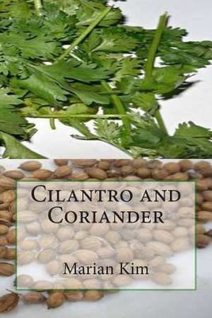 Cilantro and Coriander de Marian Kim