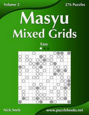 Masyu Mixed Grids - Easy - Volume 2 - 276 Logic Puzzles de Nick Snels