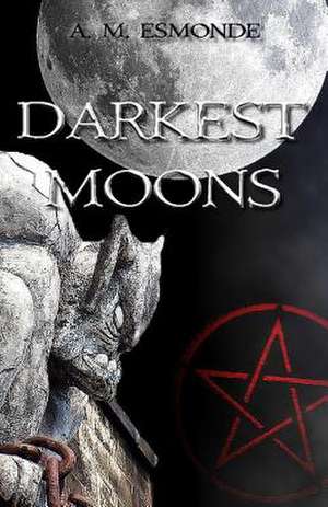 Darkest Moons de A. M. Esmonde