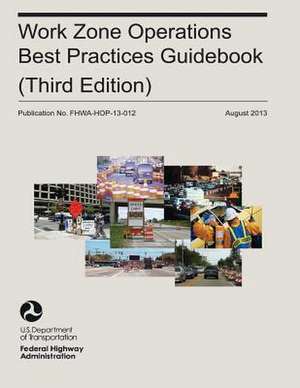 Work Zone Operations Best Practices Guidebook de U. S. Department of Transportation