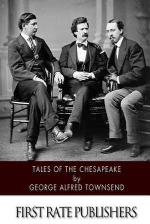 Tales of the Chesapeake de Townsend, George Alfred