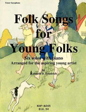 Folk Songs for Young Folks - Tenor Saxophone and Piano de Kenneth Friedrich