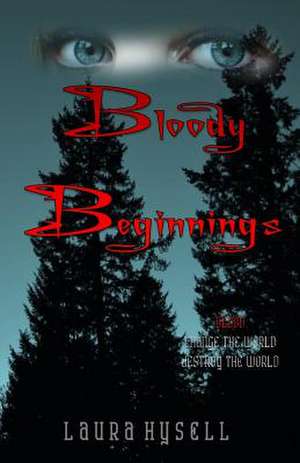 Bloody Beginnings de Laura Hysell