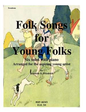 Folk Songs for Young Folks - Trombone and Piano de Kenneth Friedrich