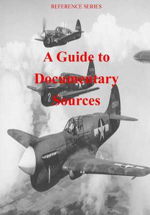 A Guide to Documentary Sources de Office of Air Force History