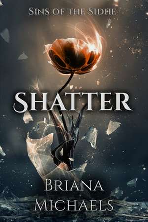 Shatter de Briana Michaels