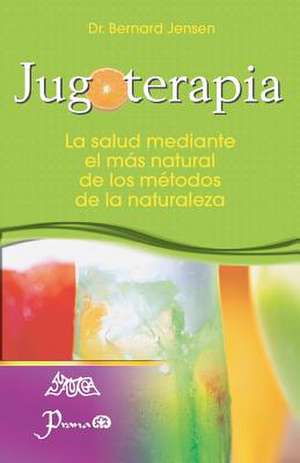 Jugoterapia de Dr Bernard Jensen