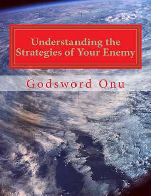 Understanding the Strategies of Your Enemy de Onu, Apst Godsword Godswill