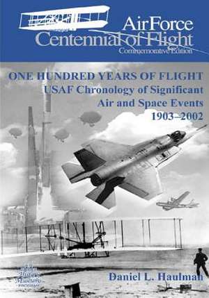 One Hundred Years of Flight de Office of Air Force History