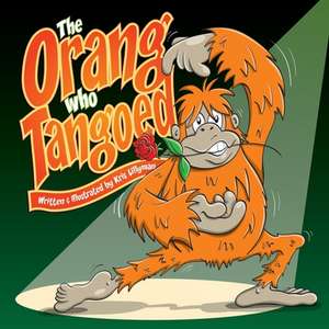 The Orang Who Tangoed de Kris Lillyman