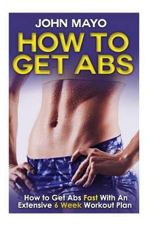 How to Get ABS de John Mayo