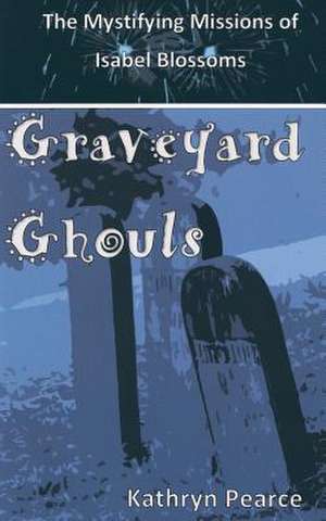 Graveyard Ghouls de Kathryn Pearce