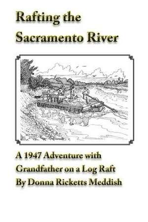 Rafting the Sacramento River de Donna Ricketts Meddish