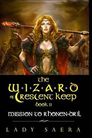 The Wizard of Crescent Keep - Volume 2 de Lady Saera