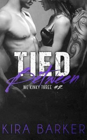 Tied Between de Kira Barker