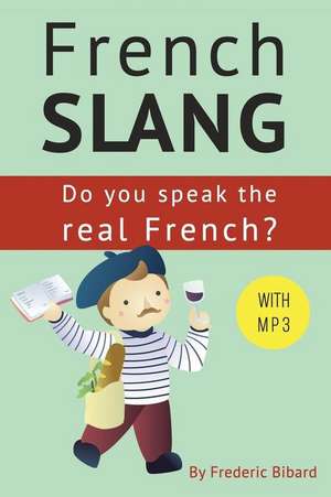 French Slang de MR Frederic Bibard