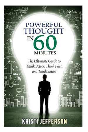 Powerful Thought in 60 Minutes de Kristi Jefferson