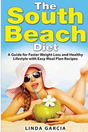 The South Beach Diet de Linda Garcia