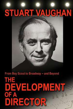 From Boy Scout to Broadway -- And Beyond de Stuart Vaughan