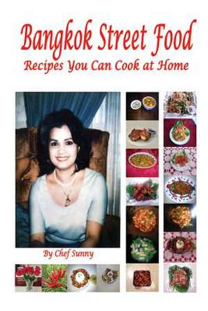 Bangkok Street Food Recipes You Can Cook at Home de Sunny Mach