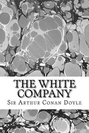 The White Company de Sir Arthur Conan Doyle