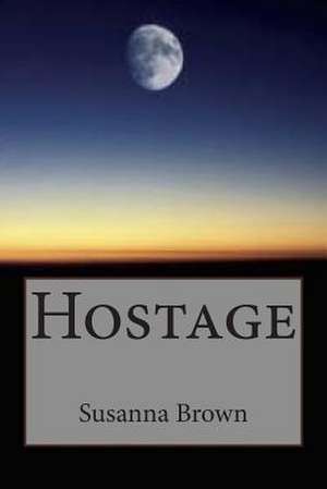 Hostage de Susanna Brown