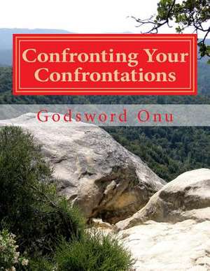 Confronting Your Confrontations de Onu, Apst Godsword Godswill