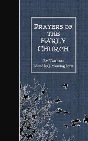 Prayers of the Early Church de Various