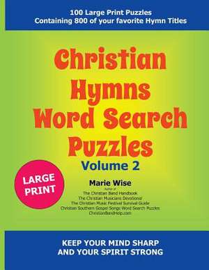 Christian Hymns Word Search Puzzles Volume 2 de Marie Wise