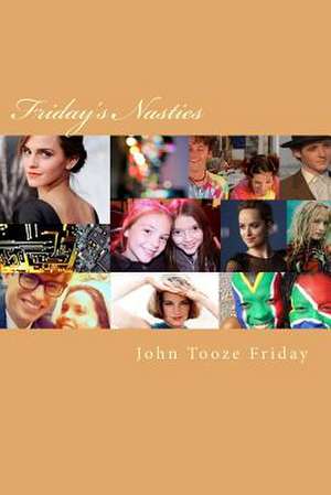 Friday's Nasties de MR John Tooze Friday