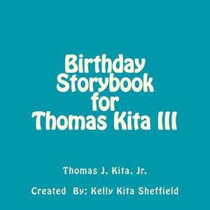 Birthday Storybook for Thomas Kita III de Thomas John Kita Jr