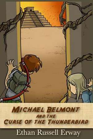 Michael Belmont and the Curse of the Thunderbird de Ethan Russell Erway