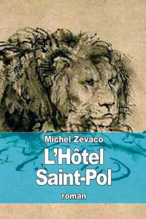 L'Hotel Saint-Pol de Michel Zevaco