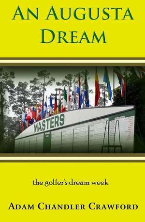 An Augusta Dream de Adam Chandler Crawford