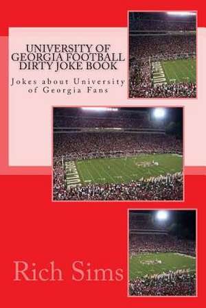 University of Georgia Football Dirty Joke Book de Rich Sims