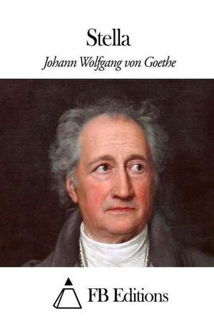 Stella de Johann Wolfgang Von Goethe