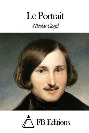 Le Portrait de Nicolas Gogol