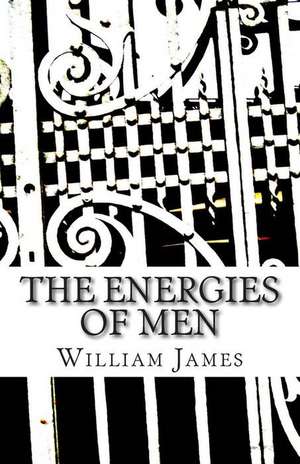 The Energies of Men de William James