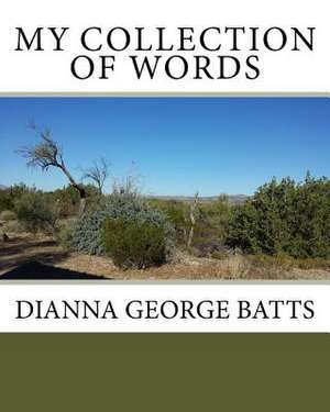 My Collection of Words de Dianna George Batts