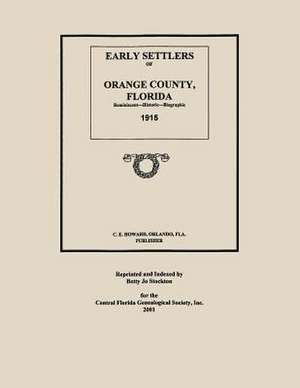 Early Settlers of Orange County, Florida de Betty Jo Stockton