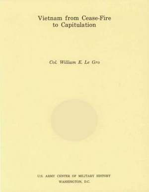 Vietnam from Cease-Fire to Capitulation de U. S. Army Center of Military History