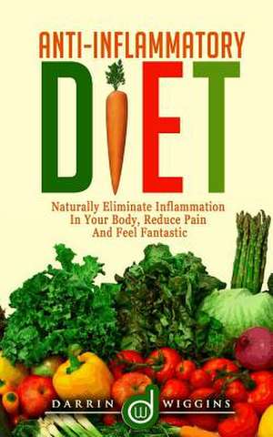 Anti-Inflammatory Diet de Darrin Wiggins