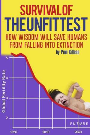 Survival of the Unfittest de Pam Killeen