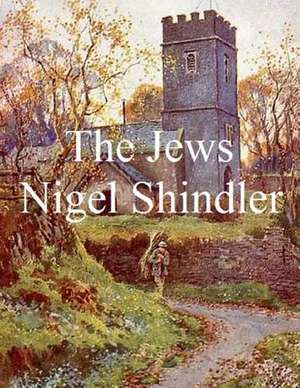 The Jews de Nigel Shindler Phd