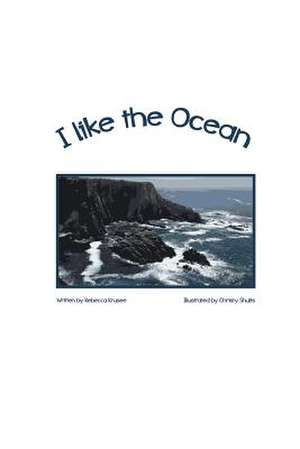 I Like the Ocean de Rebecca Krusee